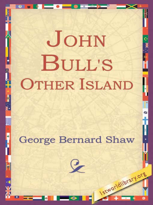 Title details for John Bull's Other Island by George Bernard Shaw - Available